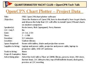 QUARTERMASTER YACHT CLUB Open CPN Tech Talk Open