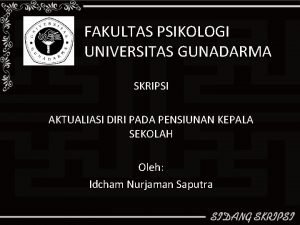 FAKULTAS PSIKOLOGI UNIVERSITAS GUNADARMA SKRIPSI AKTUALIASI DIRI PADA