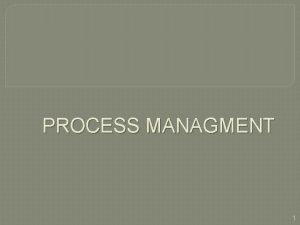 Process managment