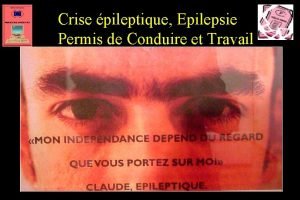 Crise pileptique Epilepsie Permis de Conduire et Travail