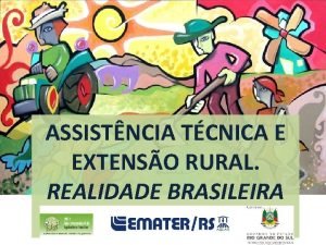 ASSISTNCIA TCNICA E EXTENSO RURAL REALIDADE BRASILEIRA ACAR