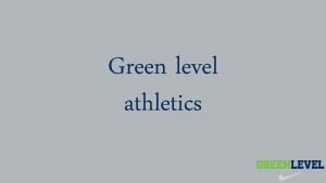 Green level athletics