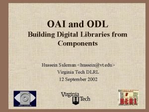 OAI and ODL Building Digital Libraries from Components