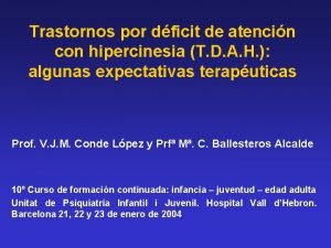 Trastornos por dficit de atencin con hipercinesia T