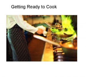 Getting ready to cook