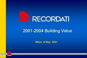 2001 2004 Building Value Milan 9 May 2001