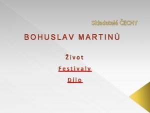 Skladatel ECHY BOHUSLAV MARTIN ivot Festivaly Dlo BOHUSLAV