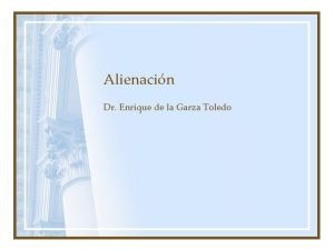 Alienacin Dr Enrique de la Garza Toledo Manuscritos