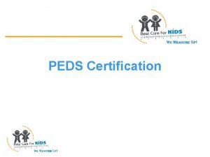 PEDS Certification How To Administer PEDS Parents Evaluation