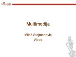 Multimedija Milo Stojmenovi Video Pregled Uvod Frame Rate