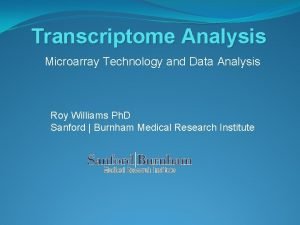 Transcriptome Analysis Microarray Technology and Data Analysis Roy