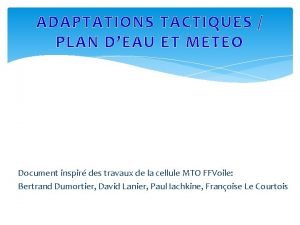 ADAPTATIONS TACTIQUES PLAN DEAU ET METEO Document inspir