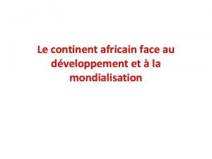 Le continent africain face au dveloppement et la