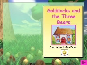 Goldilocks and the Three Bears Story retold by