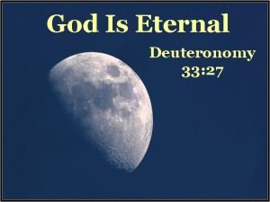 God Is Eternal Deuteronomy 33 27 Christ An