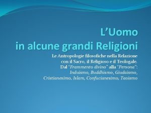 LUomo in alcune grandi Religioni Le Antropologie filosofiche