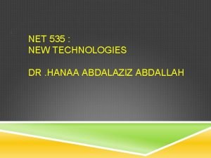 1 NET 535 NEW TECHNOLOGIES DR HANAA ABDALAZIZ