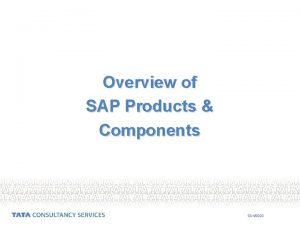 Overview of SAP Products Components 1242020 SAP AG