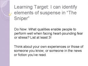 Learning Target I can identify elements of suspense