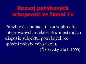 Rozvoj pohybovch schopnost ve koln TV Pohybov schopnosti