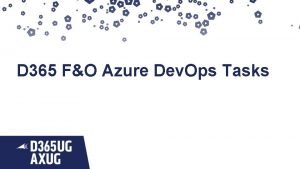 D 365 FO Azure Dev Ops Tasks Introduction