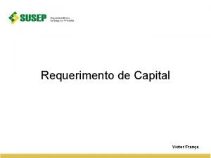 Requerimento de Capital Victor Frana Agenda q Evoluo