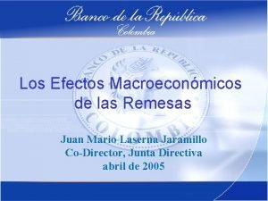 Los Efectos Macroeconmicos de las Remesas Juan Mario