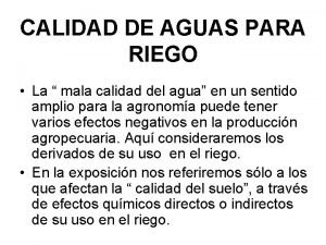 CALIDAD DE AGUAS PARA RIEGO La mala calidad