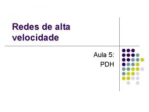 Redes de alta velocidade Aula 5 PDH Hierarquia