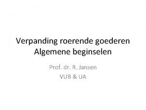 Verpanding roerende goederen Algemene beginselen Prof dr R