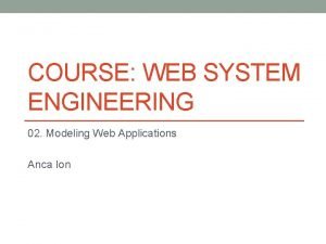 COURSE WEB SYSTEM ENGINEERING 02 Modeling Web Applications