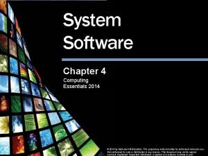System Software Chapter 4 Computing Essentials 2014 System
