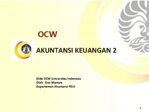 OCW AKUNTANSI KEUANGAN 2 Slide OCW Universitas Indonesia