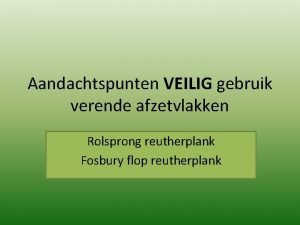 Aandachtspunten VEILIG gebruik verende afzetvlakken Rolsprong reutherplank Fosbury