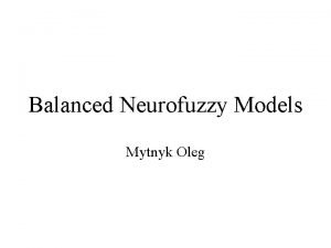 Balanced Neurofuzzy Models Mytnyk Oleg Structure Identification Cyclic