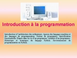 Introduction la programmation Introduction larchitecture des ordinateurs Aperu