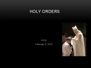 HOLY ORDERS RCIA February 5 2015 Holy Orders