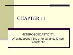 Consequences of heteroscedasticity