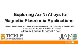 Exploring AuNi Alloys for MagneticPlasmonic Applications Department of
