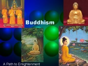 Buddhism A Path to Enlightenment What is Buddhism