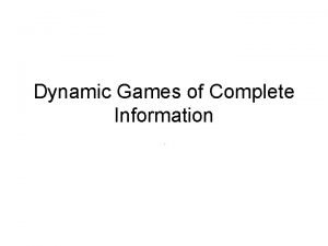 Dynamic Games of Complete Information Extensive form games