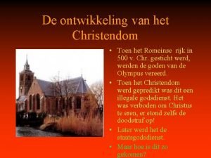 De ontwikkeling van het Christendom Toen het Romeinse