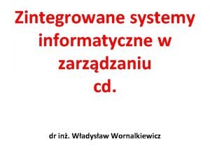 Zintegrowane systemy informatyczne w zarzdzaniu cd dr in