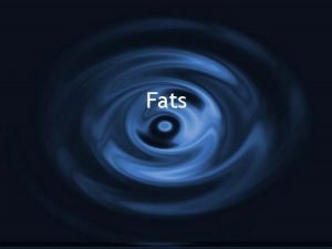 Fats Fats G G What are some foods