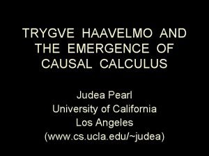 TRYGVE HAAVELMO AND THE EMERGENCE OF CAUSAL CALCULUS