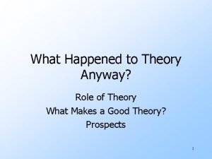 What makes a good theory