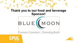 Thank you to our food and beverage Sponsor