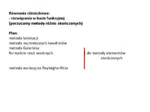 Rwnania rniczkowe rozwizania w bazie funkcyjnej porzucamy metod