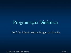 Programao Dinmica Prof Dr Marcio Mattos Borges de