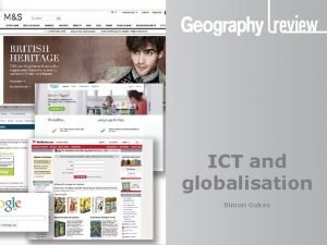 ICT and globalisation Simon Oakes ICT and globalisation